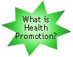 What is Health Promotion?