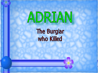The Story of Adrian, the burglar who Killed
