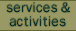Services & Activities