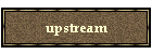 upstream